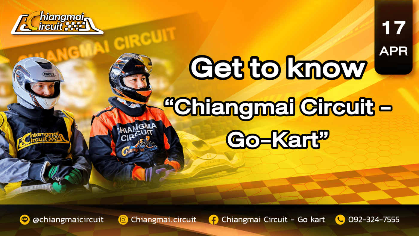 Get to know “Chiangmai Circuit - Go-Kart”